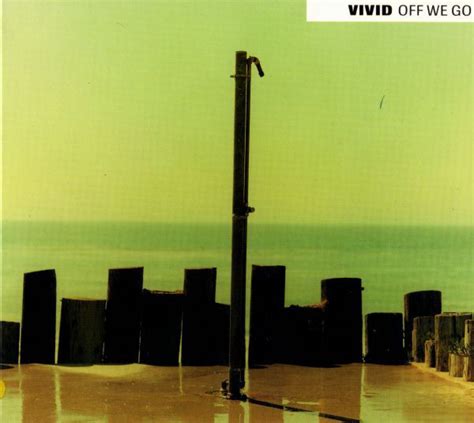 Vivid Off We Go Releases Reviews Credits Discogs