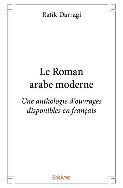 Le Roman Arabe Moderne Une Anthologie Douvrages Disponibles En