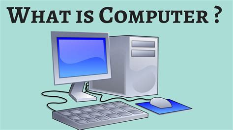 What Is Computer Its Basic Information Easy And Quick Youtube