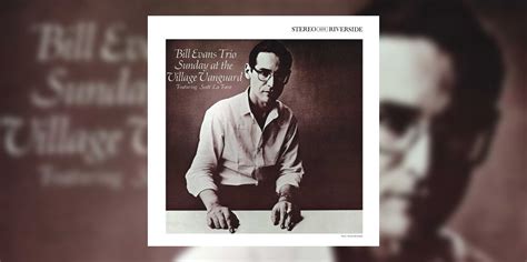 Happy 61st Anniversary To The Bill Evans Trios ‘sunday At The Village