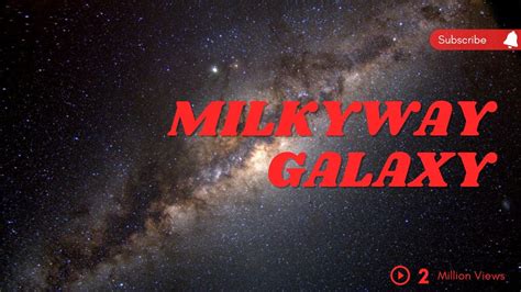 Milkyway Galaxy View Youtube