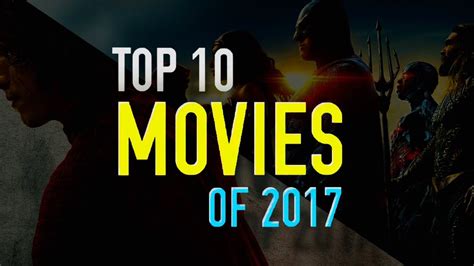 Search all action movies or other genres from the past 25 years to find the best movies to watch. TOP 10 | BEST MOVIES OF 2017 - YouTube