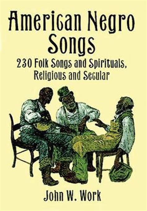 American Negro Songs 230 Folk Songs And Spirituals Religious And