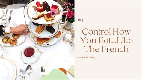 How To Control Your Eating Habits Like The French Not Overdoing It