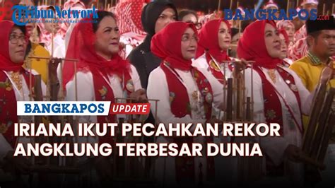 Iriana Ikut Pecahkan Rekor Pergelaran Angklung Terbesar Dunia