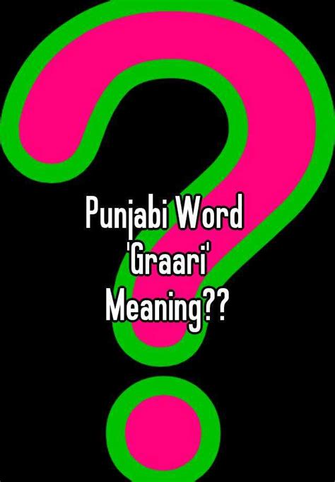 Check spelling or type a new query. Punjabi Word 'Graari' Meaning??