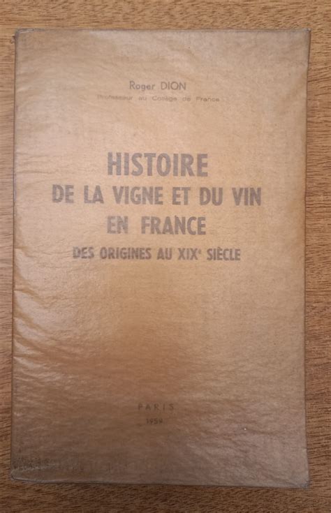 Histoire De La Vigne Et Du Vin En France By Roger Dion Bien