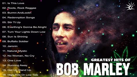 The Best Of Bob Marley Bob Marley Greatest Hits Reggae Songs Bob Marley Full Album