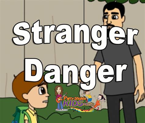 Stranger Danger Childrens Song By Patty Shukla Stranger Danger