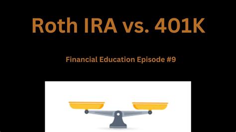 Roth Ira Vs 401k Understanding The Pros And Cons Of Each Financial