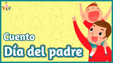 Actualizar 35 Imagen Cuentos Cortos Para El Dia Del Padre Abzlocalmx