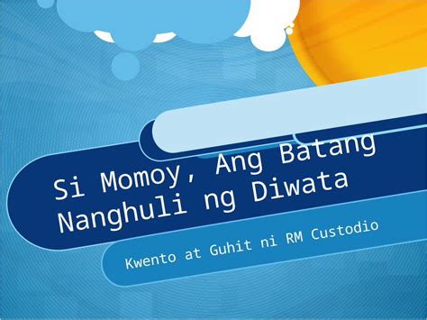 Pptx Si Momoy Ang Batang Nanghuli Ng Diwata Dokumentips