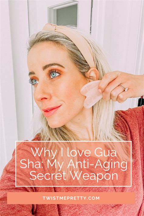 Why I Love Gua Sha My Anti Aging Secret Weapon Twist Me Pretty