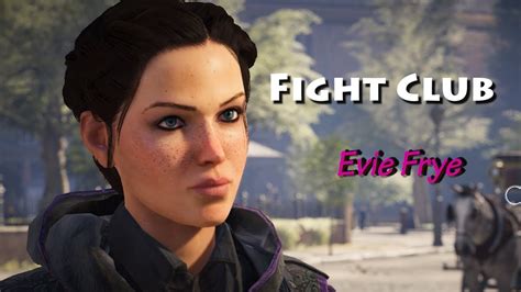 Assassins Creed Syndicate Evie Frye Fight Club Youtube