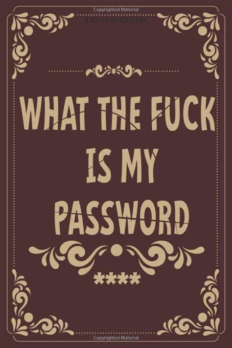 What The Fuck Is My Password Perfect Nice Password Organizer Logbook