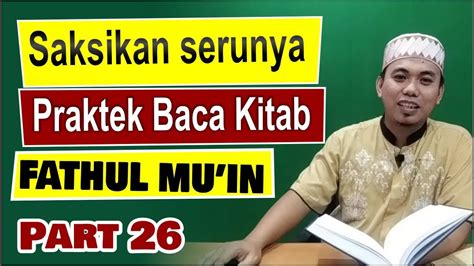 Praktek Baca Kitab Kuning; FATHUL MU'IN; dengan Kajian