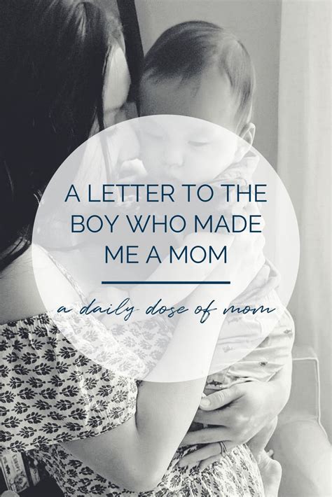 To The Boy Who Made Me A Mom Baby Boy Quotes Boy Mom Quotes Little