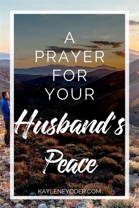 A Prayer For Your Husband To Find Peace Kaylene Yoder