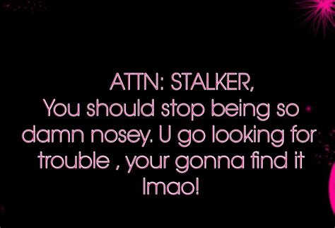 Attnstalker Stalker Funny Stalker Quotes Jokes Quotes Funny Quotes