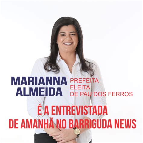 Barriguda News Um EspaÇo Plural E DemocrÁtico EleiÇÕes 2020 Marianna Almeida Prefeita