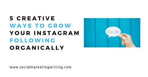 5 Creative Ways To Grow Your Instagram Following Organically