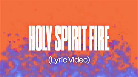 Holy Spirit Fire Lyric Video Enjoy Worship Youtube