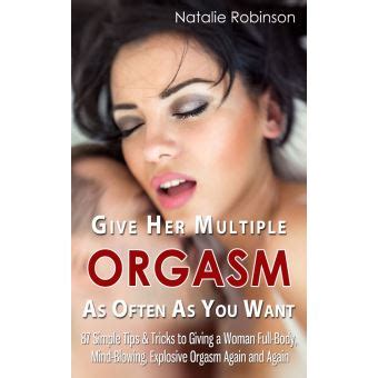 Give Her Multiple Orgasm As Often As You Want 87 Simple Tips Tricks