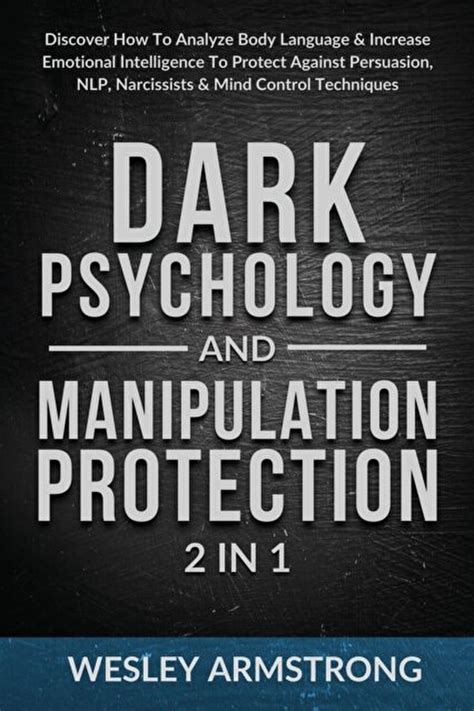 Wesley Armstrong Dark Psychology And Manipulation Protection 2 In 1 Discover How To Analyze
