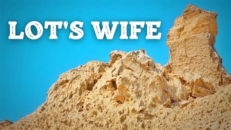 Lots Wife Pillar Of Salt Sodom And Gomorrah Israel Youtube