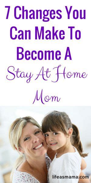 7 Changes You Can Make To Become A Stay At Home Mom Life As Mama Stay