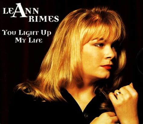Could it be finally i'm turning for home? You Light Up My Life Single - LeAnn Rimes | Songs ...