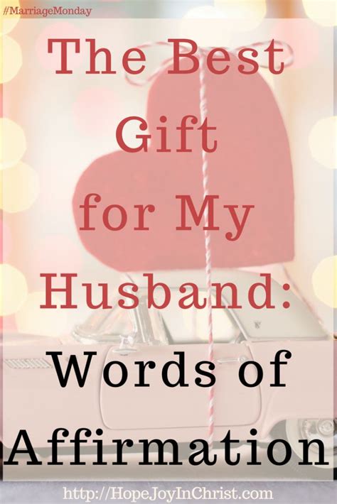 Words Of Affirmation For Him The Best T For My Husband Hope Joy