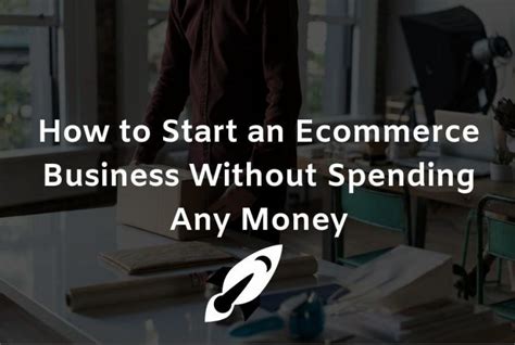 How To Start Ecommerce Business Without Spending Any Money