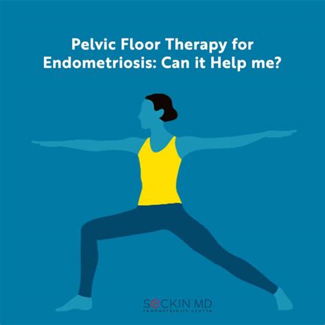 Pelvic Floor Therapy For Endometriosis Can It Help Me
