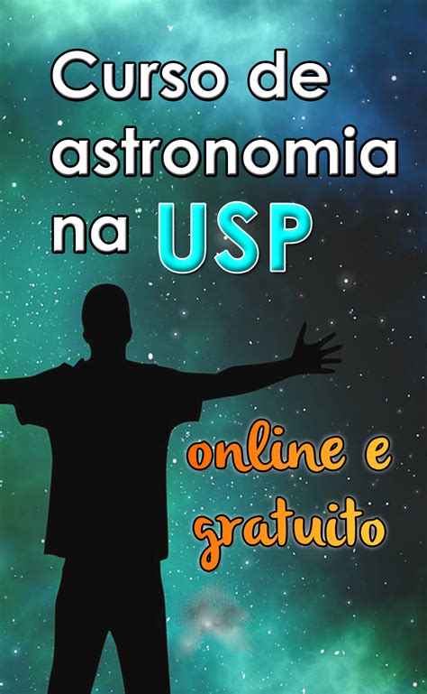 Usp Oferece Curso De Astronomia Online E Gratuito Curso De Astronomia
