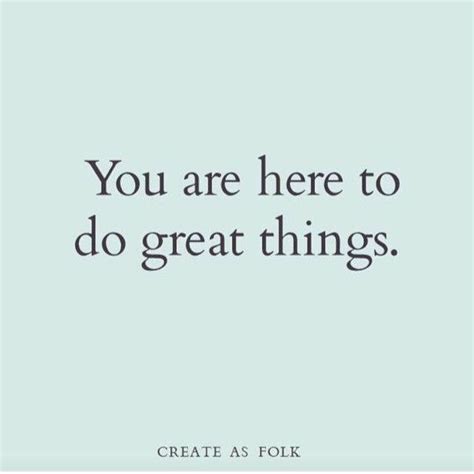 You Are Here To Do Great Things The Red Fairy Project Mottos To
