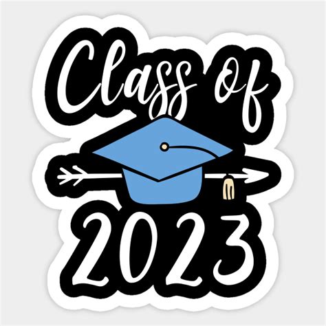 Class Of 2023 Senior Graduation Class Of 2023 Sticker Teepublic