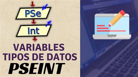 Pseint Desde Cero 2022 Qué Son Variables Y Tipos De Datos En Pseint