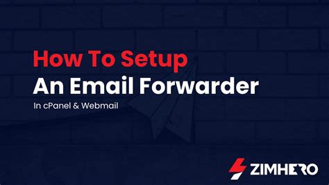 How To Setup An Email Forwarder In Cpanel And Webmail Zimhero Web Solutions