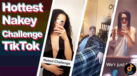 Hottest Nakey Challenge Tiktok Full Funny Youtube