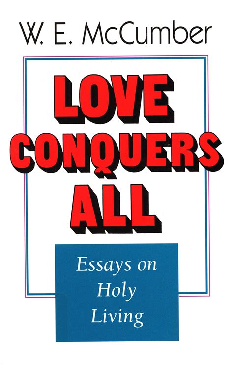Love Conquers All Wesleyan Holiness Digital Library