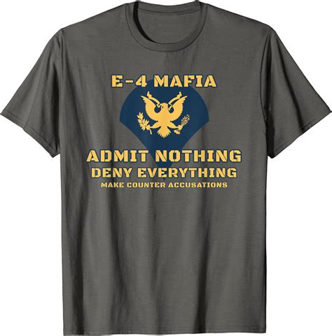 Us Army E 4 Mafia Admit Nothing Deny Everything T Shirt