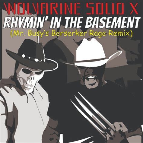Stream Rhymin In The Basement Mr Busys Berserker Rage Remix By