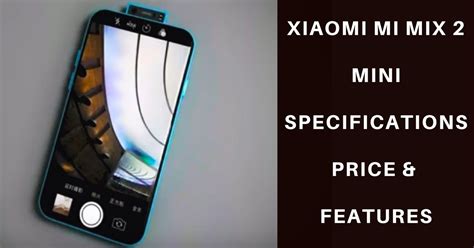 Has been added to your cart. Xiaomi Mi Mix 2 Mini with 6GB RAM | Specifications, Price ...