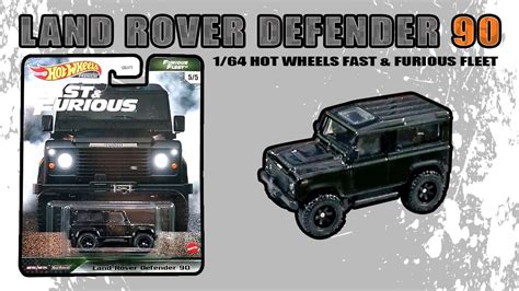 256 Land Rover Defender 90 Hot Wheels Fast Furious Fleet YouTube