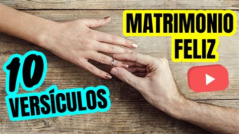 10 versiculos indispensables para matrimonios felices youtube