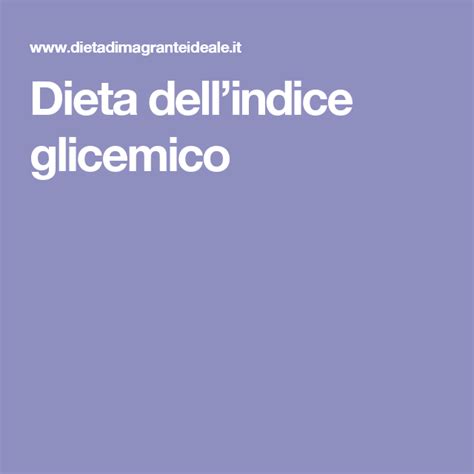 Dieta Dellindice Glicemico Dieta Dieta Dimagrante Dieta 1200 Calorie