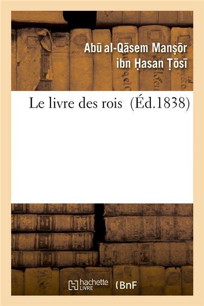 Le Livre Des Rois Broché Abu Al Qasem Manor Ibn Hasan Osi Achat