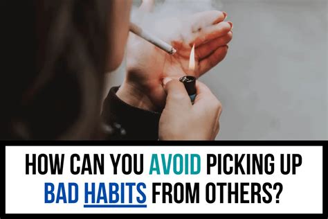 How Can You Avoid Picking Up Bad Habits From Others 2020 How To