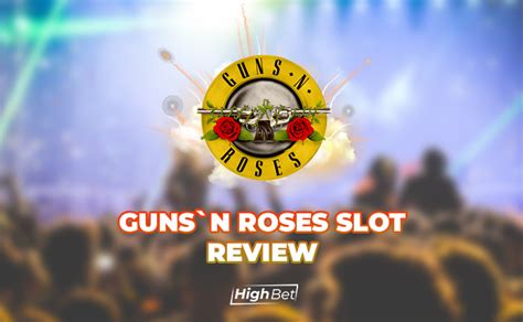 Guns N Roses Slots Review 2021 Highbet Blog
